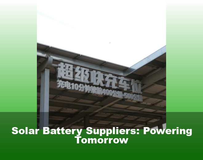 Solar Battery Suppliers: Powering Tomorrow